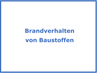 Brandverhalten von Baustoffen