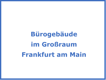 Brogebude im Groraum Frankfurt am Main